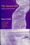 The Second Self: Computers and the Human Spirit by Sherry Turkle